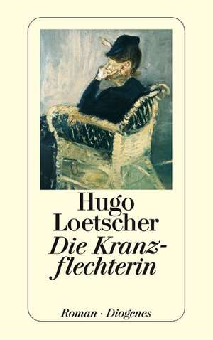 Die Kranzflechterin de Hugo Loetscher