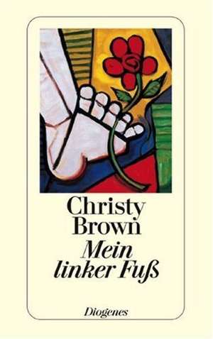 Mein linker Fuß de Christy Brown