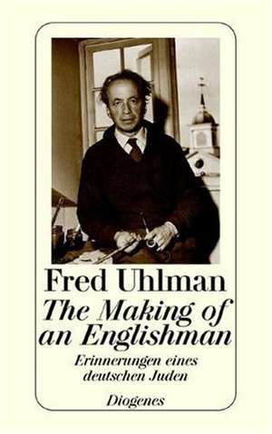 The Making of an Englishman de Fred Uhlman