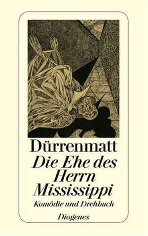 Die Ehe des Herrn Mississippi de Friedrich Dürrenmatt