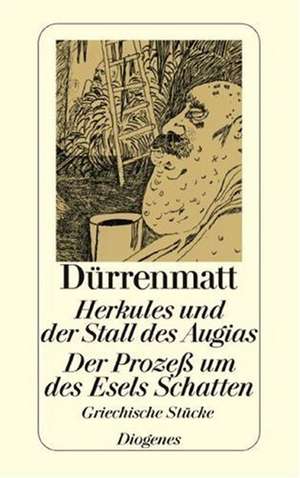 Herkules und der Stall des Augias / Der Prozess um des Esels Schatten de Friedrich Dürrenmatt