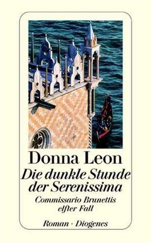 Die dunkle Stunde der Serenissima de Donna Leon