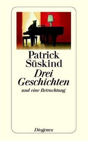 Drei Geschichten und eine Betrachtung de Patrick Süskind