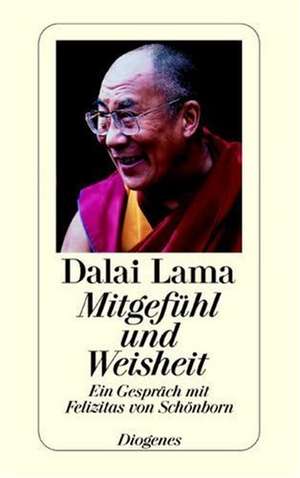 Mitgefühl und Weisheit de Dalai Lama