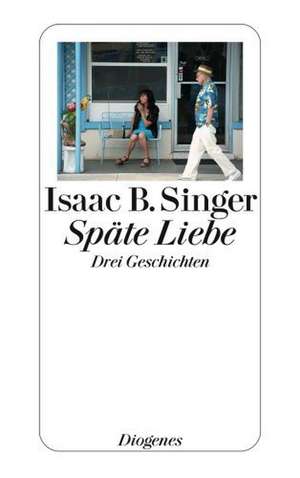 Späte Liebe de Isaac Bashevis Singer