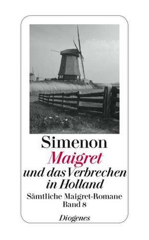 Maigret und das Verbrechen in Holland de Georges Simenon