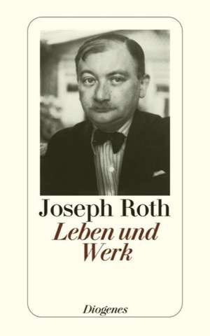 Leben und Werk de Joseph Roth