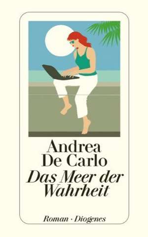 Das Meer der Wahrheit de Andrea De Carlo