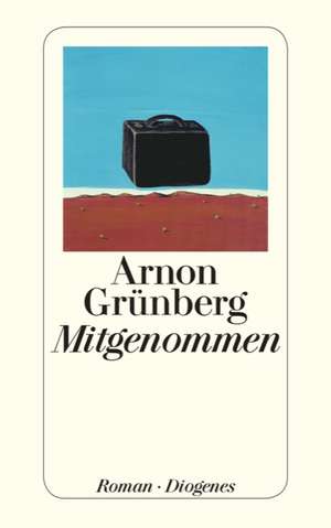 Mitgenommen de Arnon Grünberg