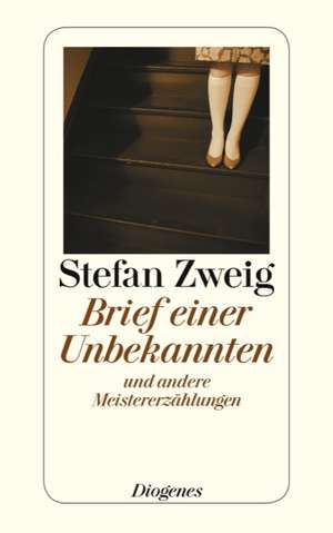 Brief einer Unbekannten und andere Meistererzählungen de Stefan Zweig