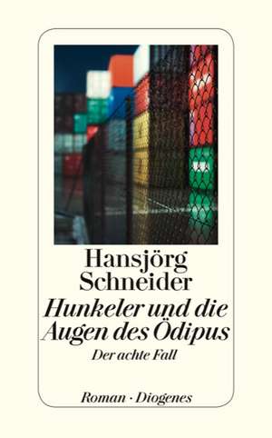 Hunkeler und die Augen des Oedipus de Hansjörg Schneider