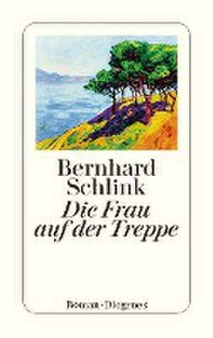 Die Frau auf der Treppe de Bernhard Schlink