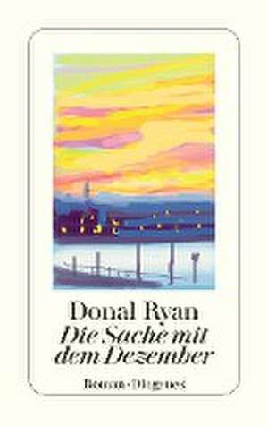 Die Sache mit dem Dezember de Donal Ryan