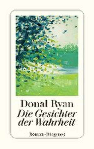 Die Gesichter der Wahrheit de Donal Ryan