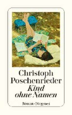 Kind ohne Namen de Christoph Poschenrieder