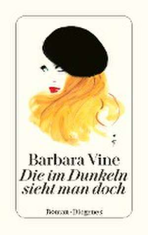 Die im Dunkeln sieht man doch de Barbara Vine