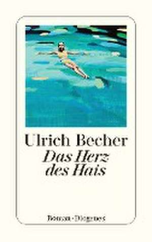 Das Herz des Hais de Ulrich Becher