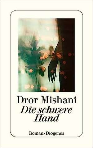 Die schwere Hand de Dror Mishani