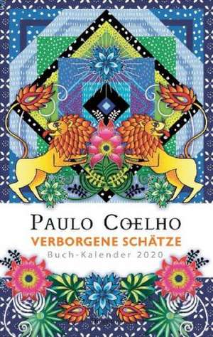 Verborgene Schätze - Buch-Kalender 2020 de Paulo Coelho