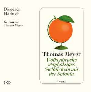 Wolkenbruchs waghalsiges Stelldichein mit der Spionin de Thomas Meyer