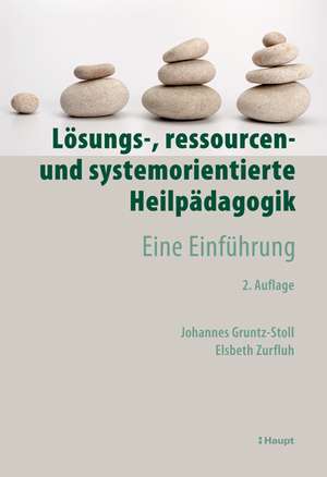 Lösungs-, ressourcen- und systemorientierte Heilpädagogik de Johannes Gruntz-Stoll