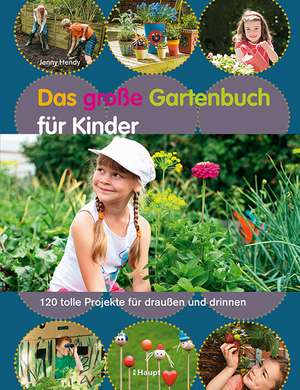 Das große Gartenbuch für Kinder de Jenny Hendy