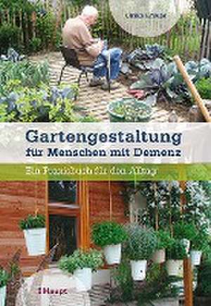 Gartengestaltung für Menschen mit Demenz de Ulrike Kreuer