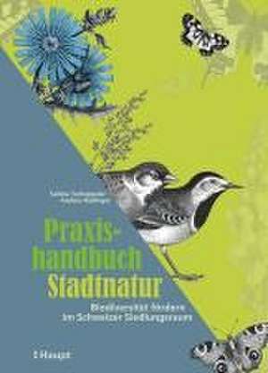 Praxishandbuch Stadtnatur de Sabine Tschäppeler