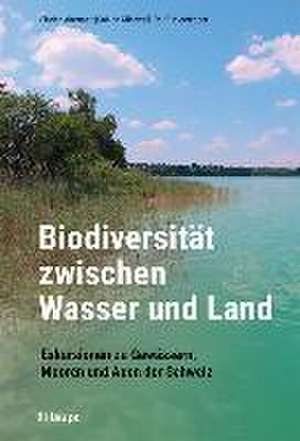 Biodiversität zwischen Wasser und Land de Florian Altermatt