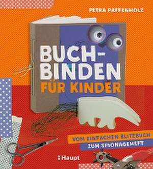 Buchbinden für Kinder de Petra Paffenholz