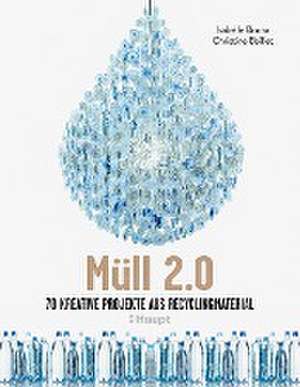 Müll 2.0 de Isabelle Bruno