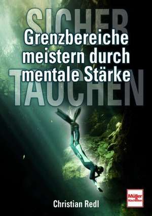 Grenzbereiche meistern durch mentale Stärke de Christian Redl