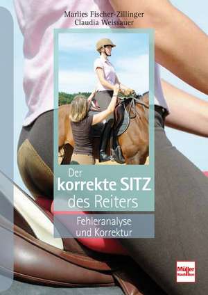 Der korrekte Sitz des Reiters de Marlies Fischer-Zillinger