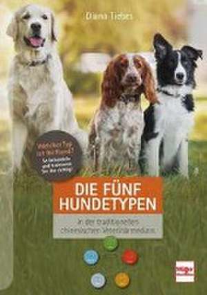 Die fünf Hundetypen de Diana Tiebes