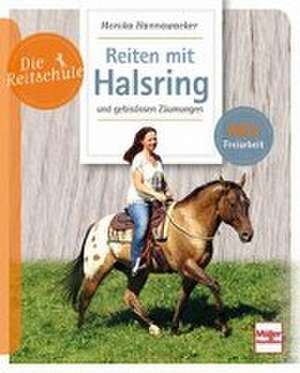 Reiten mit Halsring und gebisslosen Zäumungen de Monika Hannawacker