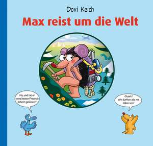 Max reist um die Welt de Dovi Keich