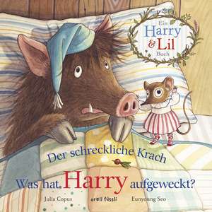 Copus, J: Der schreckliche Krach - Was hat Harry aufgeweckt?