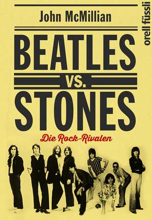 Beatles vs. Stones de John McMillian