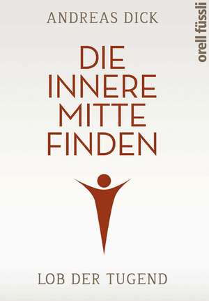 Die innere Mitte finden de Andreas Dick