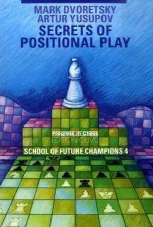 Secrets of Positional Play: School of Future Champions -- Volume 4 de Mark Dvoretsky