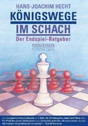 Königswege im Schach de Hans-Joachim Hecht