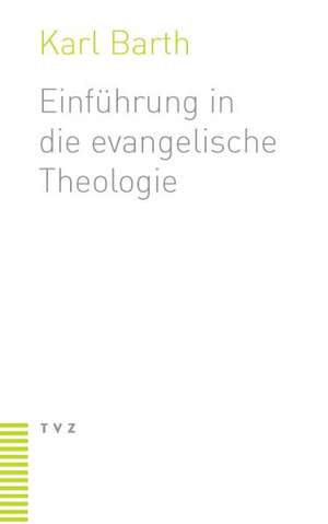 Einfuhrung in Die Evangelische Theologie: Verzeichnis Der Veroffentlichungen Karl Barth de Karl Barth