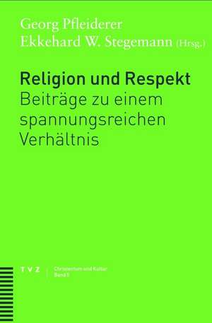 Religion Und Respekt: Beitrage Zu Einem Spannungsreichen Verhaltnis de Georg Pfleiderer