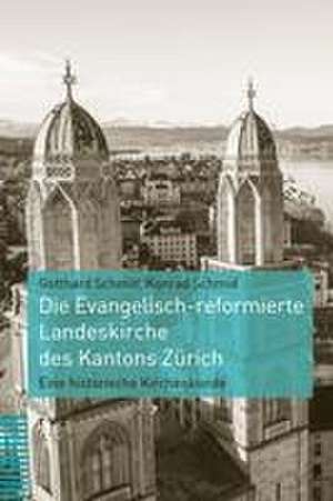 Die Evangelisch-reformierte Landeskirche des Kantons Zürich de Gotthard Schmid