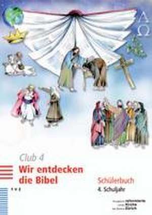 Club 4. Wir entdecken die Bibel (Schülerbuch) de Dorothea Meyer-Liedholz