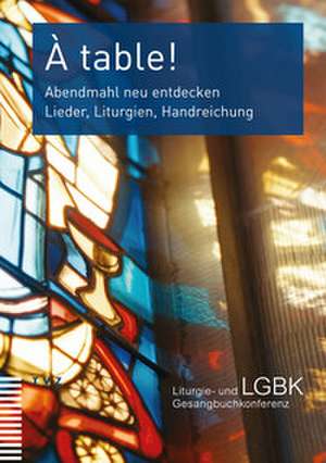 À table! de Liturgie- und Gesangbuchkonferenz