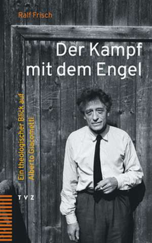 Der Kampf mit dem Engel de Ralf Frisch