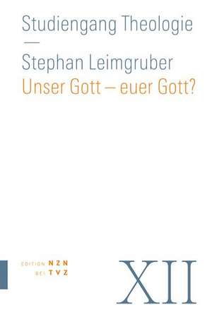 Unser Gott - Euer Gott?: Christentum Und Weltreligionen de Stephan Leimgruber