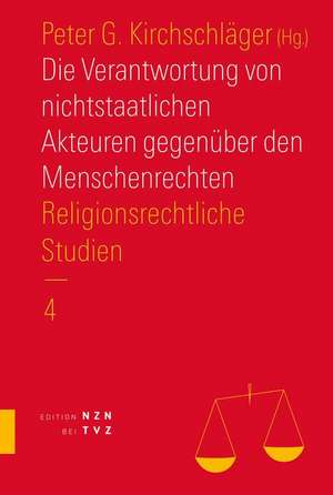 Die Verantwortung von nichtstaatlichen Akteuren gegenüber den Menschenrechten de Peter G. Kirchschläger