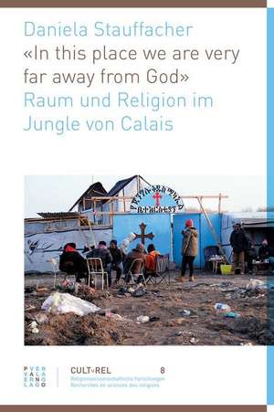 «In this place we are very far away from God» de Daniela Stauffacher